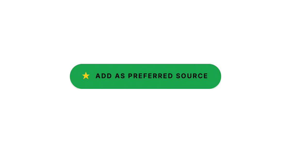 Finally Offline's green Preferred Sources button with a gold star, reading Add as preferred source